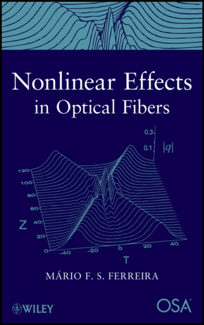 Book cover of: Nonlinear Effects in Optical Fibers. By: Mário F. S. Ferreira