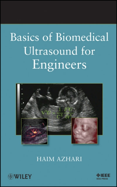 Book cover of: Basics of Biomedical Ultrasound for Engineers. By: Haim Azhari