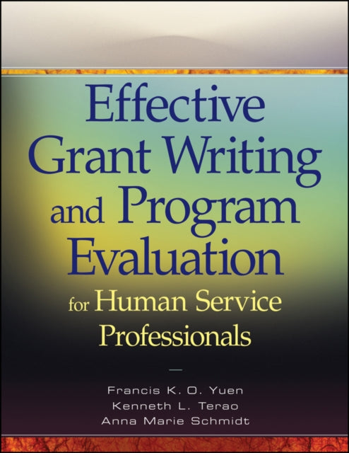 Book cover of: Effective Grant Writing and Program Evaluation for Human Service Professionals. By: Francis K. O. Yuen
