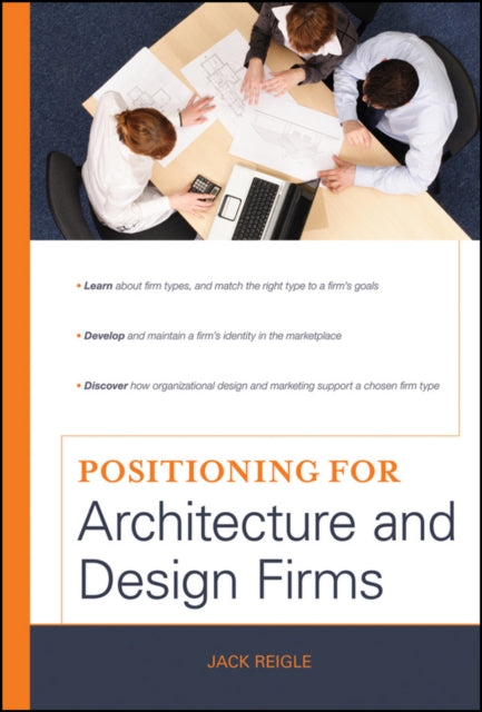 Book cover of: Positioning for Architecture and Design Firms. By: Jack Reigle