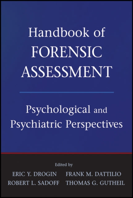 Book cover of: Handbook of Forensic Assessment. By: Eric York Drogin
