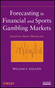Book cover of: Forecasting in Financial and Sports Gambling Markets. By: William S. Mallios