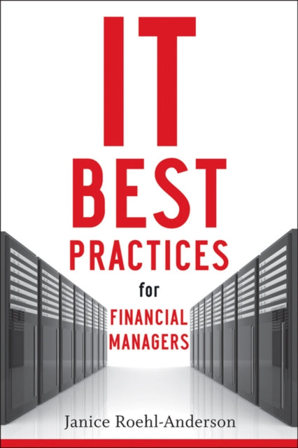Book cover of: IT Best Practices for Financial Managers. By: Janice M. Roehl-Anderson