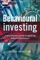 Book cover of: Behavioural Investing. By: James Montier