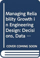 Book cover of: Managing Reliability Growth in Engineering Design. By: Lesley Walls