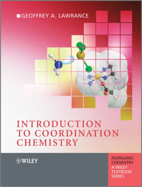 Book cover of: Introduction to Coordination Chemistry. By: Geoffrey A. Lawrance