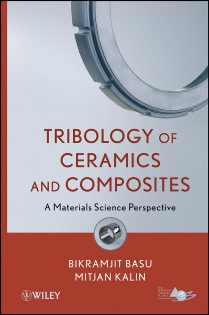 Book cover of: Tribology of Ceramics and Composites. By: Bikramjit Basu