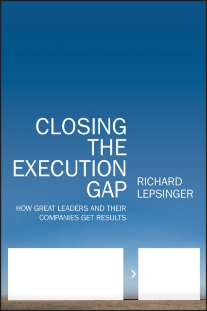 Book cover of: Closing the Execution Gap. By: Richard Lepsinger