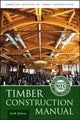 Book cover of: Timber Construction Manual. By: American Institute of Timber Construction