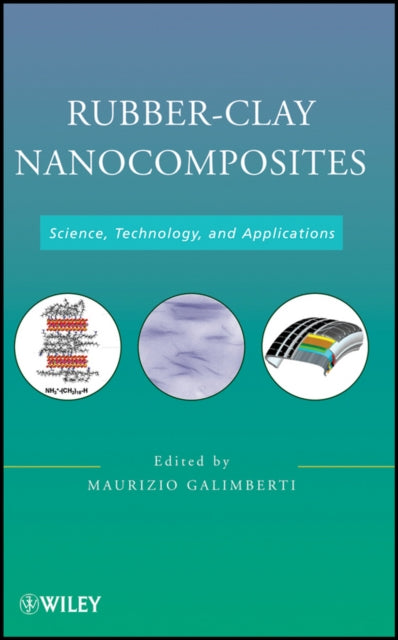 Book cover of: Rubber-Clay Nanocomposites. By: Maurizio Galimberti