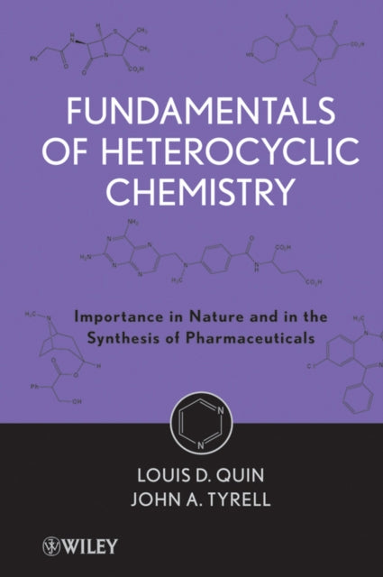 Book cover of: Fundamentals of Heterocyclic Chemistry. By: Louis D. Quin