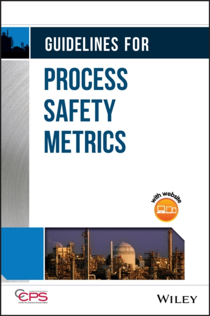 Book cover of: Guidelines for Process Safety Metrics. By: American Institute of Chemical Engineers. Center for Chemical Process Safety