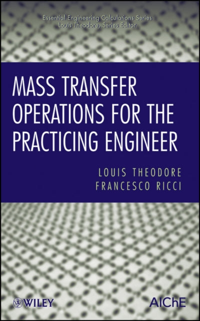 Book cover of: Mass Transfer Operations for the Practicing Engineer. By: Louis Theodore
