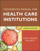Book cover of: Foodservice Manual for Health Care Institutions. By: Ruby P. Puckett