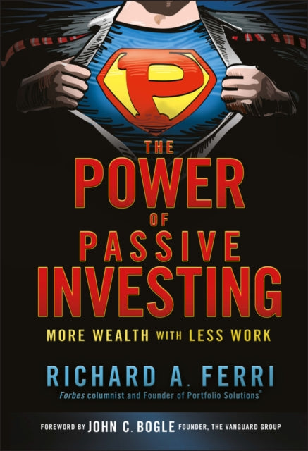 Book cover of: Power of Passive Investing. By: Richard A. Ferri