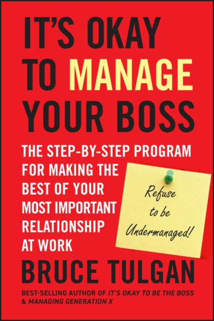 Book cover of: It's Okay to Manage Your Boss. By: Bruce Tulgan