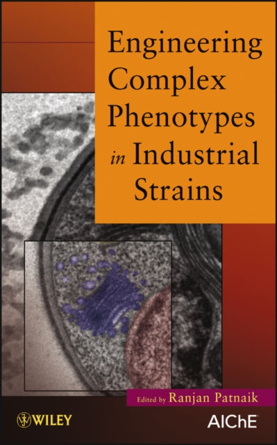 Book cover of: Engineering Complex Phenotypes in Industrial Strains. By: Ranjan Patnaik