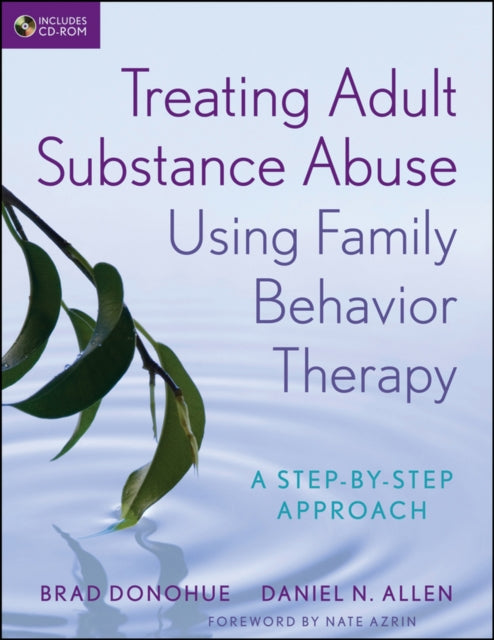 Book cover of: Treating Adult Substance Abuse Using Family Behavior Therapy. By: Brad Donohue