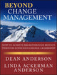 Book cover of: Beyond Change Management. By: Dean Anderson