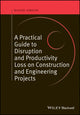 Book cover of: Practical Guide to Disruption and Productivity Loss on Construction and Engineering Projects. By: Roger Gibson