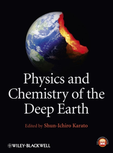 Book cover of: Physics and Chemistry of the Deep Earth. By: Shun'ichirō Karato