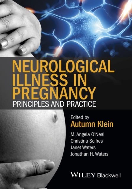 Book cover of: Neurological Illness in Pregnancy. By: M. Angela O'Neal