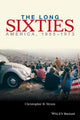 Book cover of: Long Sixties. By: Christopher B. Strain