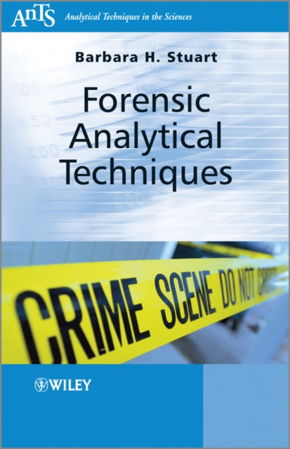 Book cover of: Forensic Analytical Techniques. By: Barbara H. Stuart