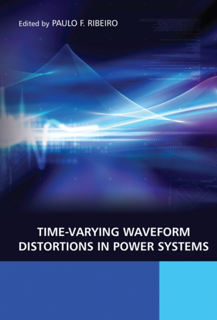 Book cover of: Time-Varying Waveform Distortions in Power Systems