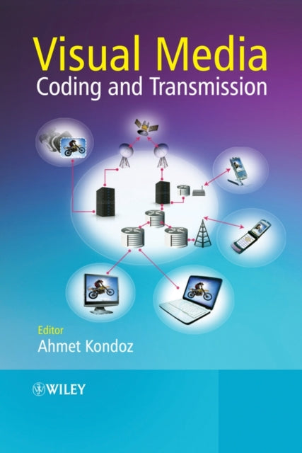 Book cover of: Visual Media Coding and Transmission. By: A. M. Kondoz