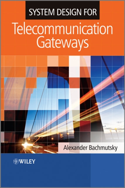 Book cover of: System Design for Telecommunication Gateways. By: Alexander Bachmutsky