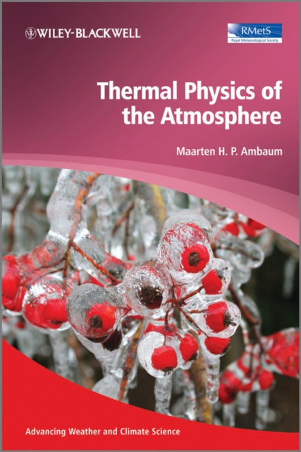 Book cover of: Thermal Physics of the Atmosphere. By: Maarten H. P. Ambaum