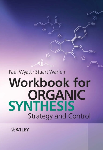 Book cover of: Workbook for Organic Synthesis. By: Stuart G. Warren, Paul Wyatt