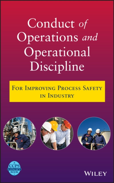 Book cover of: Conduct of Operations and Operational Discipline. By: American Institute of Chemical Engineers. Center for Chemical Process Safety
