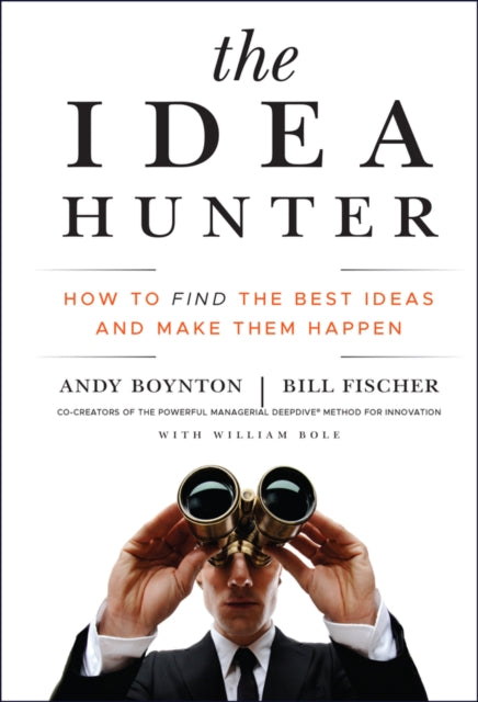 Book cover of: Idea Hunter. By: Andrew C. Boynton