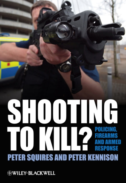 Book cover of: Shooting to Kill?. By: Peter Squires