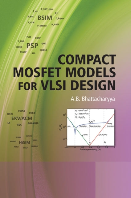 Book cover of: Compact MOSFET Models for VLSI Design. By: A. B. Bhattacharyya