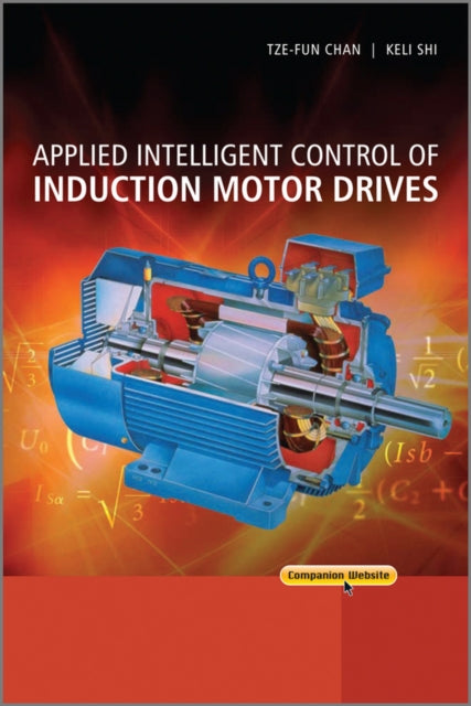 Book cover of: Applied Intelligent Control of Induction Motor Drives. By: Tze Fun Chan