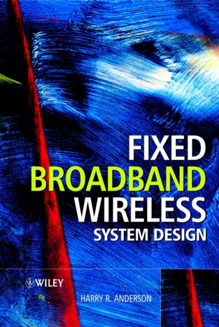 Book cover of: Fixed Broadband Wireless System Design. By: Harry R. Anderson
