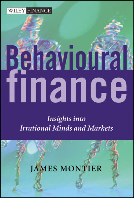 Book cover of: Behavioural Finance. By: James Montier