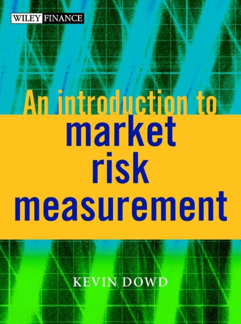 Book cover of: Introduction to Market Risk Measurement. By: Kevin Dowd