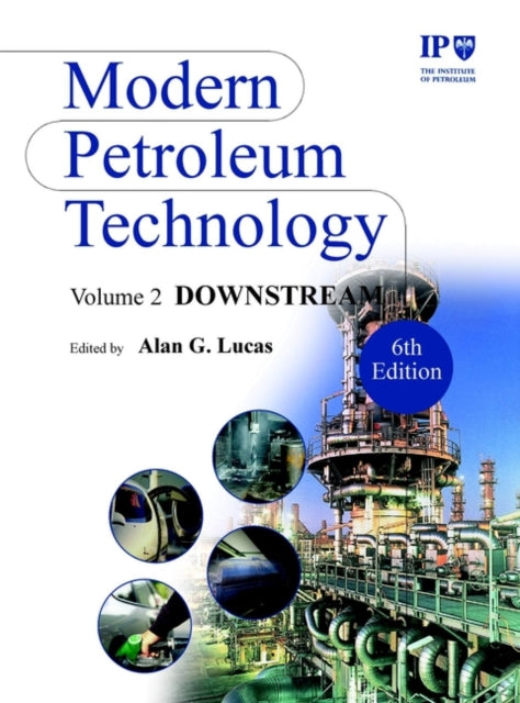 Book cover of: Modern Petroleum Technology, Downstream. By: Institute of Petroleum (IP)