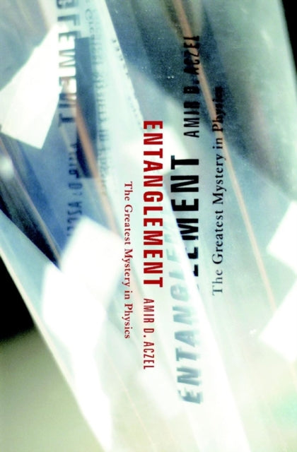Book cover of: Entanglement. By: Amir D. Aczel