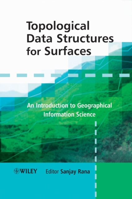 Book cover of: Topological Data Structures for Surfaces. By: Sanjay Rana