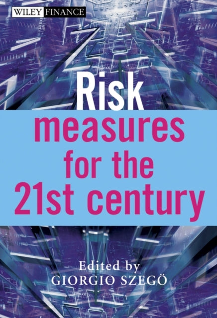 Book cover of: Risk Measures for the 21st Century. By: Giorgio Szegö