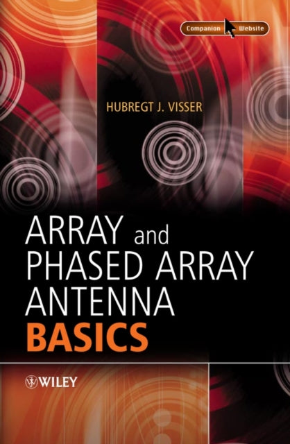 Book cover of: Array and Phased Array Antenna Basics. By: Hubregt Visser