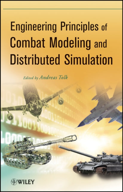 Book cover of: Engineering Principles of Combat Modeling and Distributed Simulation. By: Andreas Tolk