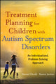 Book cover of: Treatment Planning for Children with Autism Spectrum Disorders. By: Naomi Chedd