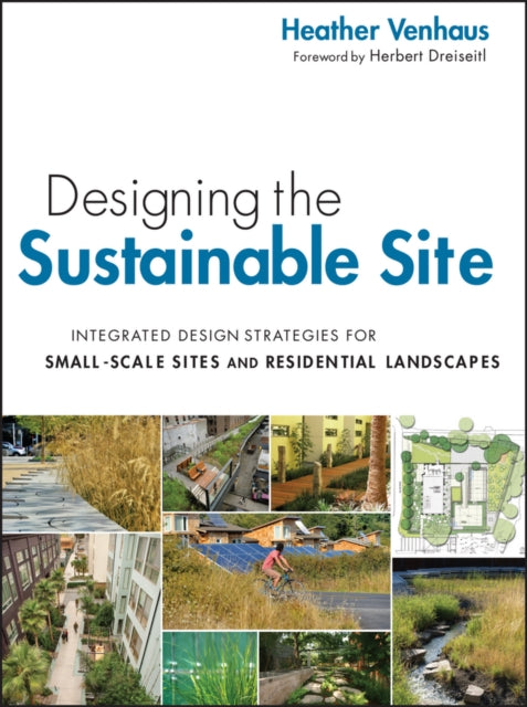 Book cover of: Designing the Sustainable Site. By: Heather Venhaus