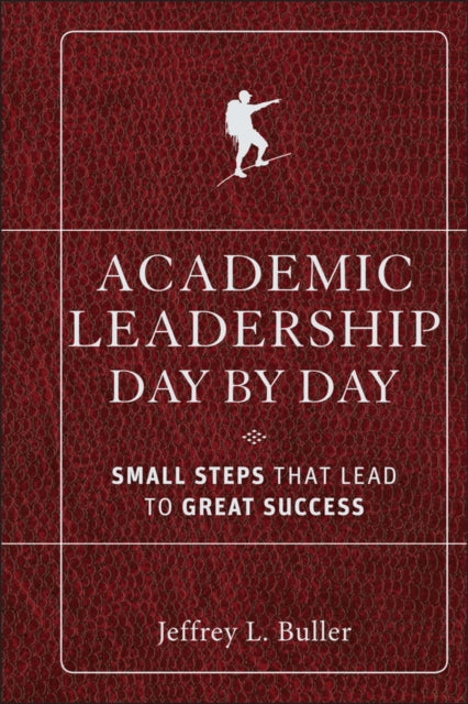 Book cover of: Academic Leadership Day by Day. By: Jeffrey L. Buller
